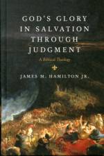 God's Glory in Salvation through Judgment af James M. Hamilton Jr.