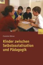 Kinder Zwischen Selbstsozialisation Und Padagogik af Charlotte Roehner