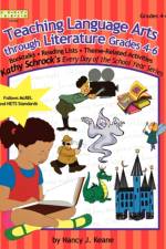 Teaching Language Arts Through Literature, Grades 4-6 af Nancy J. Keane