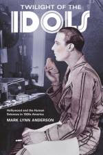 Twilight of the Idols af Mark Lynn Anderson