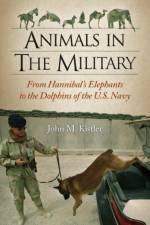 Animals in the Military af John M. Kistler