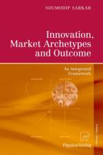 Innovation, Market Archetypes and Outcome af Soumodip Sarkar