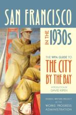 San Francisco in the 1930s af Federal Writers Project of the Works Progress Administration