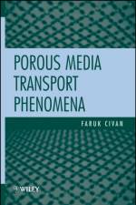 Porous Media Transport Phenomena af Faruk Civan