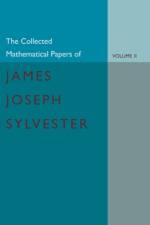 The Collected Mathematical Papers of James Joseph Sylvester: Volume 2, 1854–1873 af James Joseph Sylvester