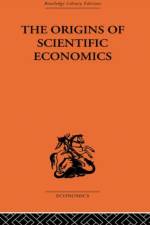 The Origins of Scientific Economics af William Letwin