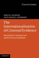 The Internationalisation of Criminal Evidence af John D. (University College Dublin) Jackson