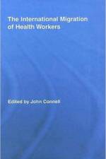 The International Migration of Health Workers