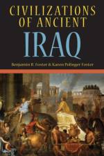 Civilizations of Ancient Iraq af Benjamin R. Foster