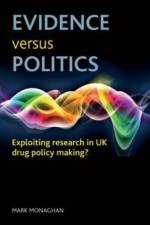 Evidence versus politics af Mark (Loughborough University) Monaghan