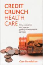 Credit crunch health care af Cam (Institute of Health and Society Donaldson