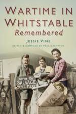 Wartime in Whitstable Remembered af Paul Crampton