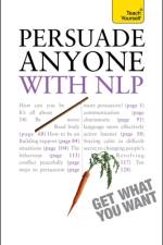 Persuade Anyone with NLP: Teach Yourself