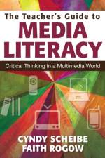 The Teacher’s Guide to Media Literacy af Cynthia L. Scheibe