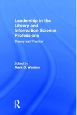Leadership in the Library and Information Science Professions af Mark Winston