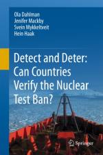 Detect and Deter: Can Countries Verify the Nuclear Test Ban? af Ola Dahlman