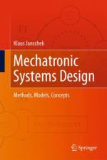 Mechatronic Systems Design af Klaus Janschek