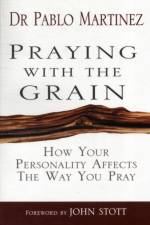 Praying with the Grain af Pablo Martinez