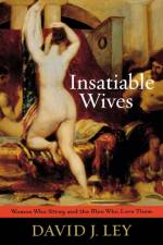 Insatiable Wives af David J. Ley