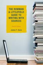 The Rowman & Littlefield Guide to Writing with Sources af James P. Davis