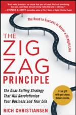 The Zigzag Principle:  The Goal Setting Strategy that will Revolutionize Your Business and Your Life af Rich Christiansen