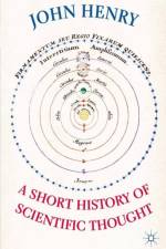 Short History of Scientific Thought af John Henry