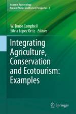 Integrating Agriculture, Conservation and Ecotourism: Examples from the Field
