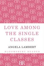 Love Among the Single Classes af Angela Lambert