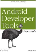 Mastering the Android Developer Tools af Mike Wolfson