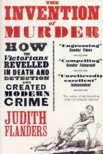 The Invention of Murder af Judith Flanders