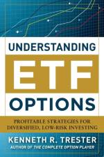 Understanding ETF Options: Profitable Strategies for Diversified, Low-Risk Investing af Kenneth Trester