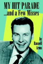 My Hit Parade...and a Few Misses af Russell Arms