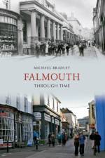 Falmouth Through Time af Michael Bradley