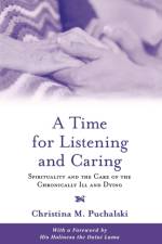 A Time for Listening and Caring af Christina M. (Director and Founder Puchalski
