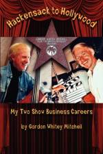 Hackensack to Hollywood af Gordon Whitey Mitchell