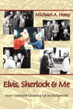 Elvis, Sherlock & Me af Michael (University of Liverpool UK University of Liverpool UK) Hoey