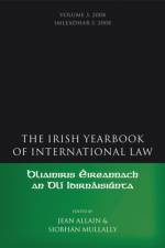 The Irish Yearbook of International Law, Volume 3, 2008