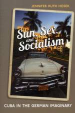 Sun, Sex and Socialism af Jennifer Ruth Hosek
