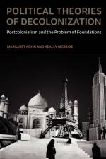 Political Theories of Decolonization af Margaret (Associate Professor of Political Science Kohn