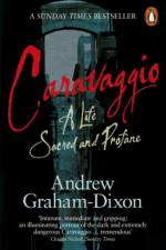 Caravaggio af Andrew Graham Dixon