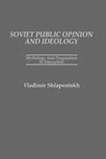 Soviet Public Opinion and Ideology af Vladimir Shlapentokh