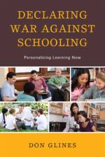 Declaring War Against Schooling af Don Glines