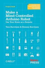 Make a Mind Controlled Arduino Robot af Tero Karvinen