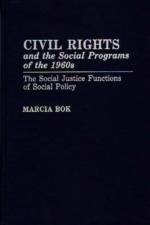 Civil Rights and the Social Programs of the 1960s af Marcia Bok