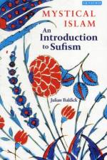 Mystical Islam af Julian Baldick