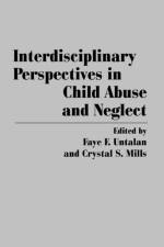 Interdisciplinary Perspectives in Child Abuse and Neglect af Crystal Mills