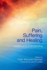 Pain, Suffering and Healing af Peter Wemyss-Gorman