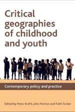 Critical Geographies of Childhood and Youth