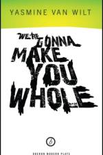 We're Gonna Make You Whole af Yasmine (Author) Van Wilt