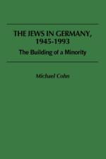 The Jews in Germany, 1945-1993 af Michael Cohn